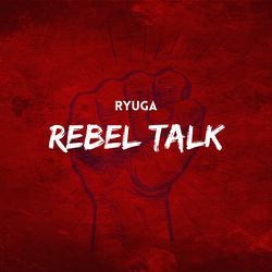 Rebel Talk-XQ4iZURBWkI