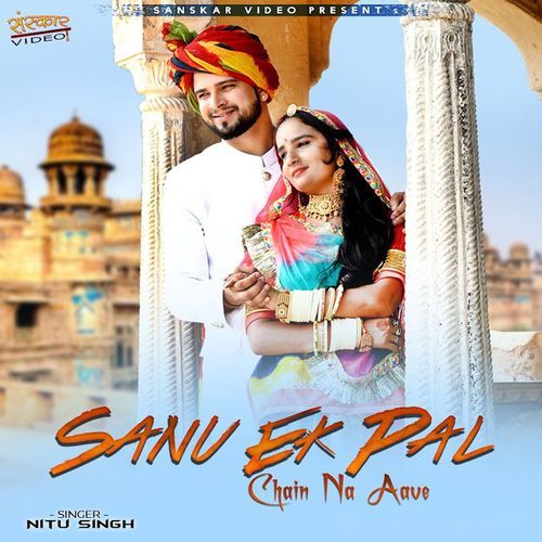Sanu Ek Pal Chain Na Aave