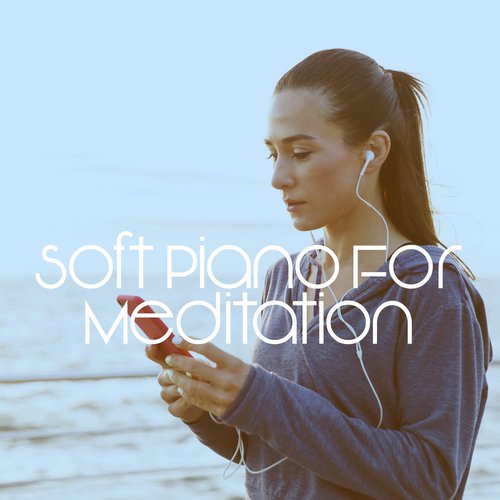 Soft Piano For Meditation