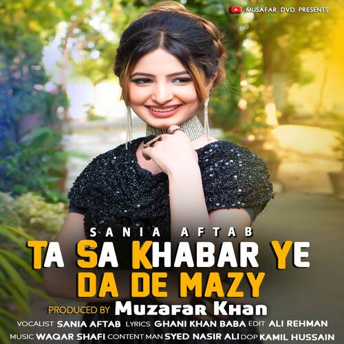 Ta Sa Khabar Ye Da De Mazy