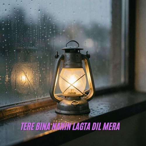 Tere Bina nahin Lagta Dil Mera
