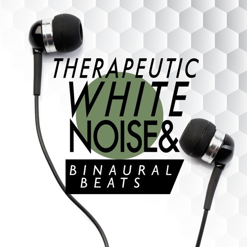 Therapeutic White Noise & Binaural Beats