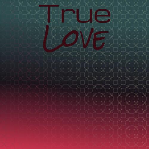 True Love - Song Download from True Love @ JioSaavn