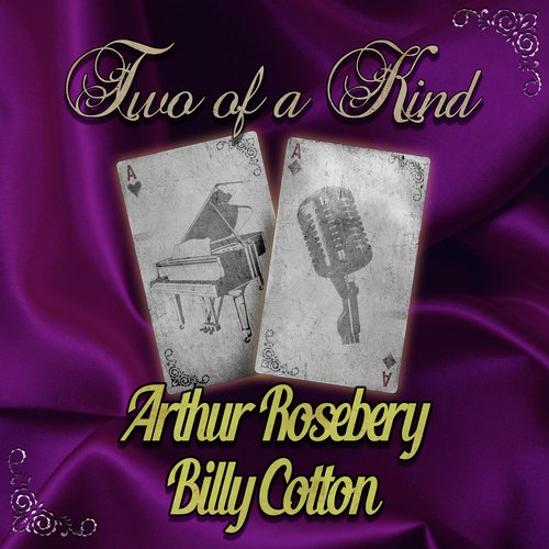 Two of a Kind: Arthur Rosebery & Billy Cotton