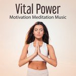Vital Power: Motivation Meditation Music, Positive Energy, Good Mood, Sounds of Nature, Ocean Waves, Calming Relaxing