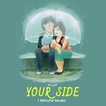 YOUR SIDE - 1 Minute Music