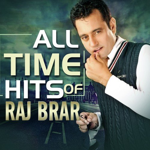 All Time Hits Of Raj Brar