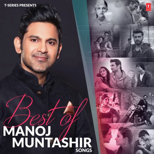 Best Of Manoj Muntashir Songs