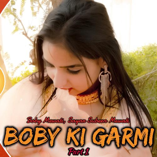 Boby Ki Garmi Pt 1
