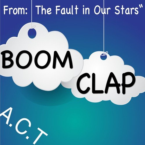 Boom Clap (From 'The Fault in Our Stars')