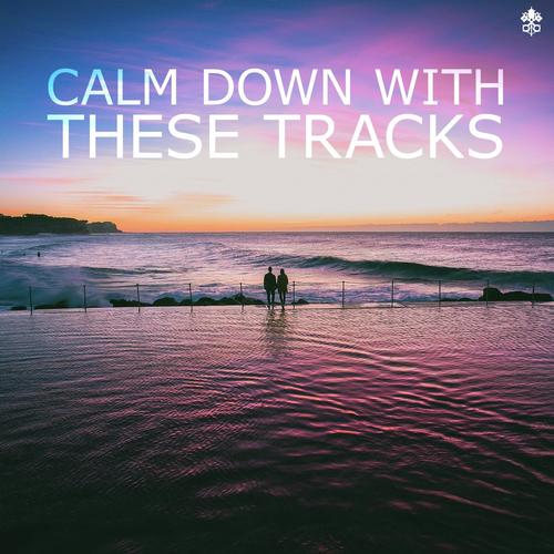 Calm Down With These Tracks