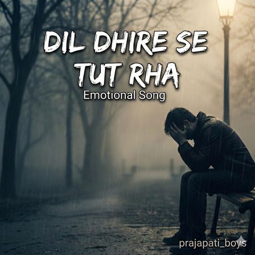 Dil dhire se tut rha