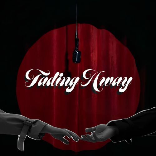 Fading Away