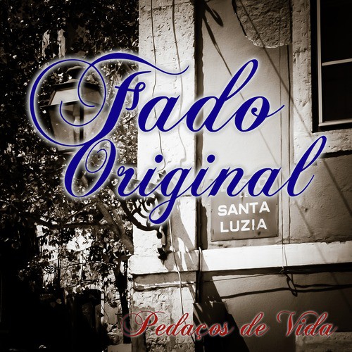 Fado Original: Pedaços de Vida