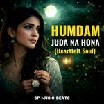 Humdam Juda Na Hona