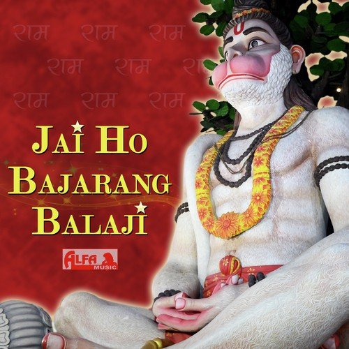Jai Ho Bajrang Balaji