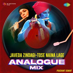 Javeda Zindagi-Tose Naina Lage - Analogue Mix-B0UFdh1DfHw