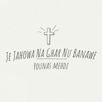 Je Jahowa Na Ghar Nu Banawe