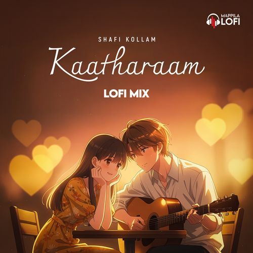 Kaatharaam (Lofi Mix)