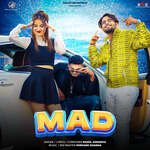 Mad ( feat.  Ankur Paitasiya ,Vaishali Chaudhary)