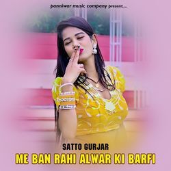 Me Ban Rahi Alwar Ki Barfi