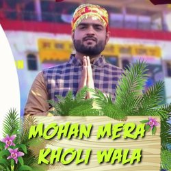 Mohan Mera Kholi Wala-XQ4PWwcdY0o