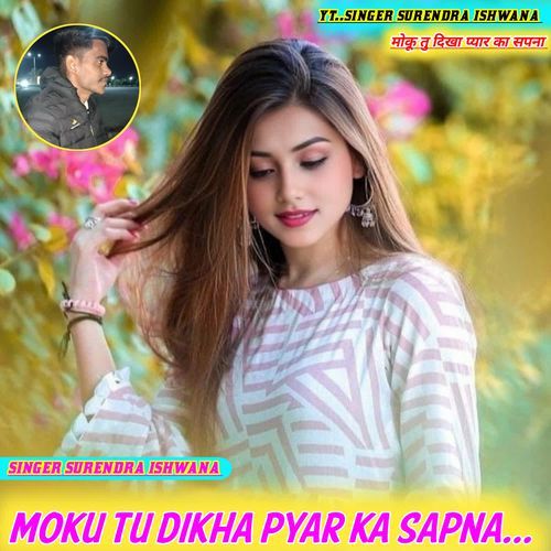 Moku tu dikha pyar ka Sapna