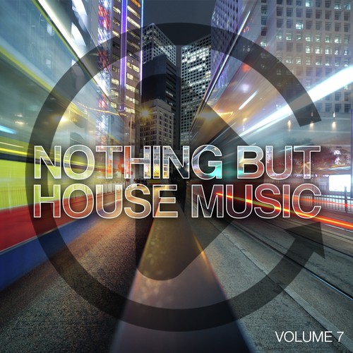 Nothing But House Music, Vol. 7