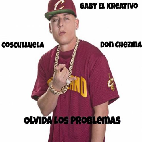 Olvida Los Problemas (feat. Cosculluela & Don Chezina)