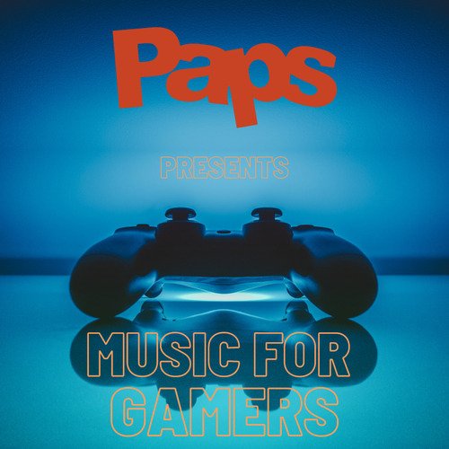 Paps Presents Music for Gamers_poster_image