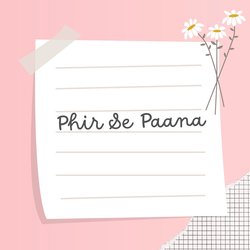 Phir Se Paana-ST4ycEB3fkM