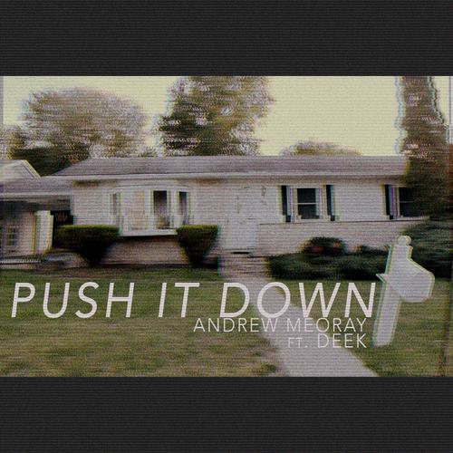 Push It Down (feat. Deek)