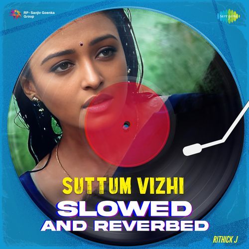 Suttum Vizhi - Slowed And Reverbed