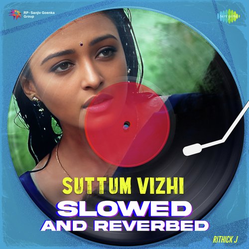 Suttum Vizhi - Slowed And Reverbed