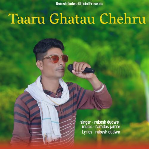 Taaru Ghatau Chehru