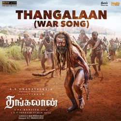 Thangalaan (War Song) (From &quot;Thangalaan&quot;) (Tamil)-RDsnSy18WGo