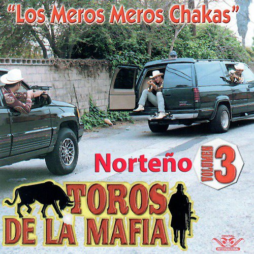 Toros de la Mafia "Los Meros Chakas", Vol. 3