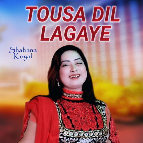 Tousa Dil Lagaye