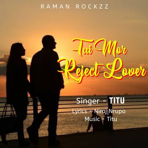 Tui Mor Reject Lover