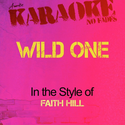 Wild One (In the Style of Faith Hill) [Karaoke Version]