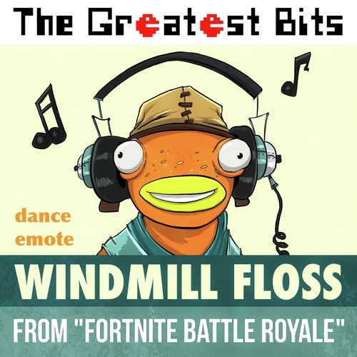 Windmill Floss Dance Emote (From "Fortnite Battle Royale")