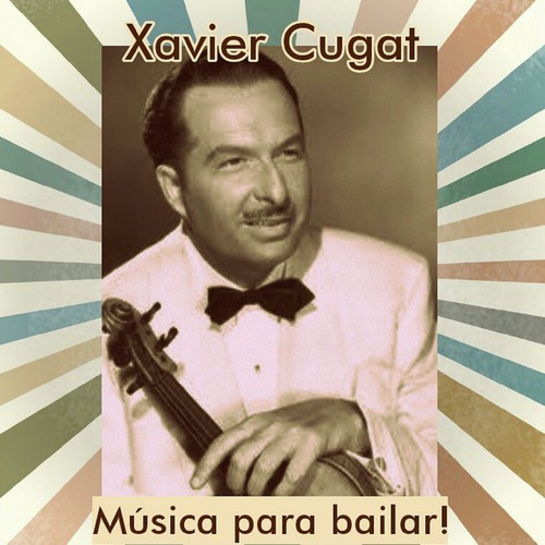 Xavier Cugat - Música para Bailar!