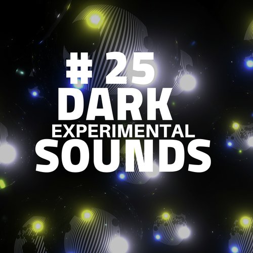 # 25 Dark Experimental Sounds