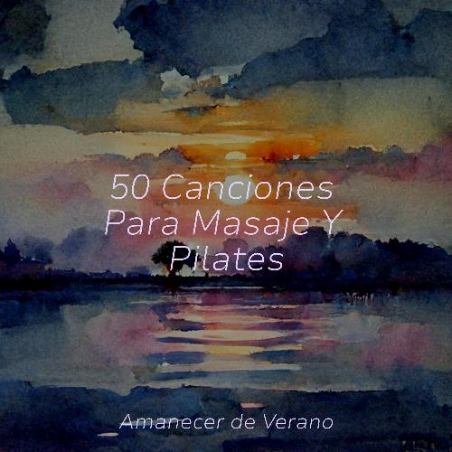 50 Canciones Para Masaje Y Pilates