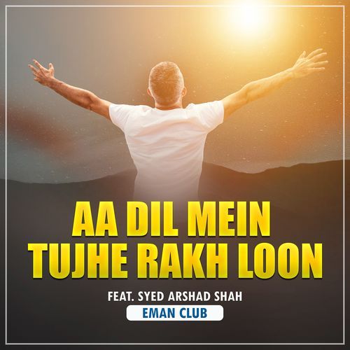 Aa Dil Mein Tujhe Rakh Loon