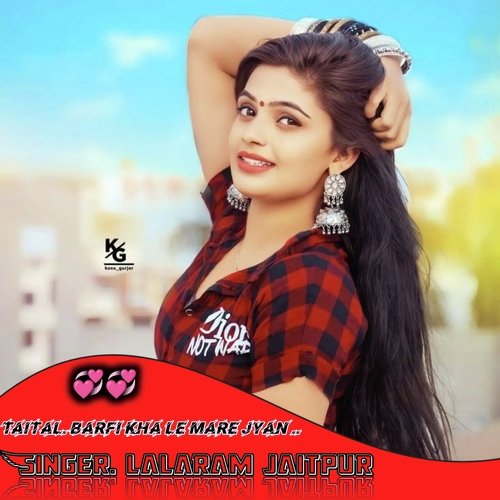 Barfi kha le mare jyan (Rajsthani)