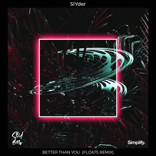 Better Than You (Floats Remix)