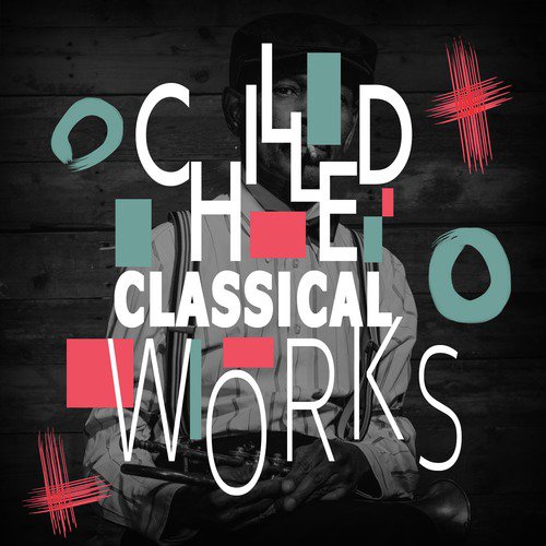 Chilled Classical Works_poster_image