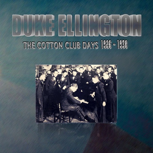 Duke Ellington- The Cotton Club Days 1926 - 1938 (Remastered)