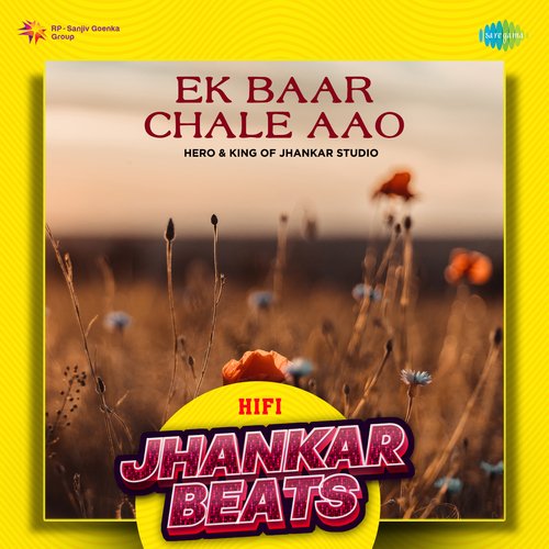 Ek Baar Chale Aao - HiFi Jhankar Beats